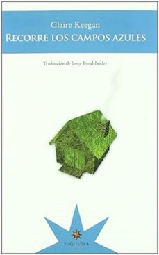 recorre los campos azules-claire keegan-9788412935523