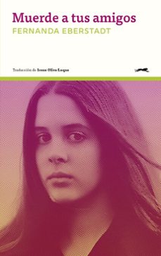 muerde a tus amigos (ebook)-fernanda eberstadt-9788412967623