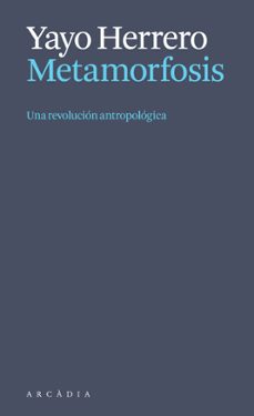 metamorfosis. una revolucion antropologica-yayo herrero lopez-9788412999723