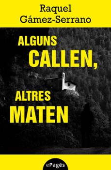 alguns callen, altres maten (ebook)-raquel gamez serrano-9788413036823