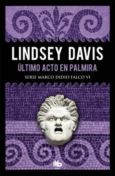 último acto en palmira (serie marco didio falco 6) (ebook)-lindsey davis-9788413140223