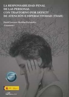 la responsabilidad penal de las personas con trastorno por deficit de atención e hiperactividad (tdah)-david lorenzo morillas fernandez-9788413244723