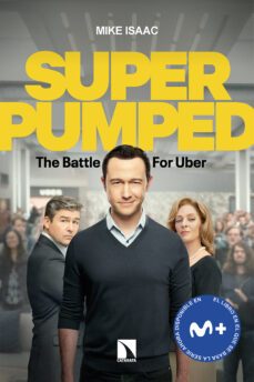 superpumped. la batalla por uber: una ambicion desenfrenada-mike isaac-9788413524023