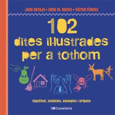 102 dites il·lustrades per a tothom-anna m. matas-joan antoja-victor pamies-9788413564623