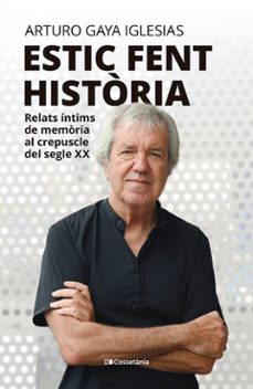 estic fent historia-arturo gaya iglesias-9788413565323