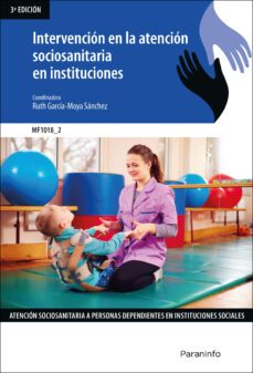 mf1018 - intervencion en la atencion sociosanitaria en instituciones-9788413660523