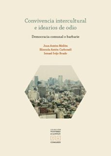 convivencia intercultural e idearios de odio. democracia comunal o barbarie-9788413697123