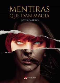 mentiras que dan magia-javier garrido-9788413743523