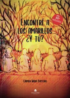 encontre a los amarillos ¿y tu?-carmen mora basteiro-9788413747323