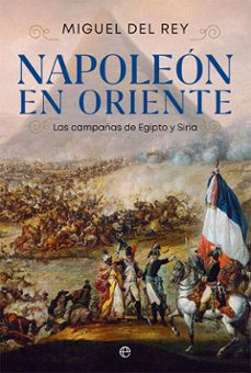 napoleon en oriente-miguel del rey-9788413842523