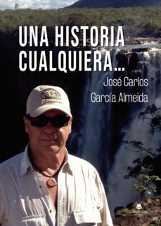 una historia cualquiera. (ebook)-jose carlos garcia almeida-9788413983523
