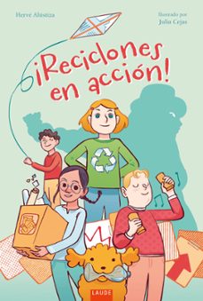 ¡reciclones en accion!-herve alustiza-9788414064023