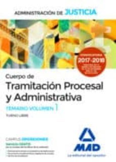 cuerpo de tramitacion procesal y administrativa (turno libre) de la administracion de justicia. temario volumen 1-9788414213223