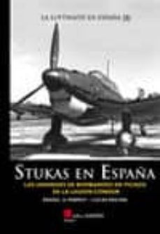 stukas en españa: las unidades de bombardeo en picado de la legio n condor-rafael a. permuy lopez-9788415043423