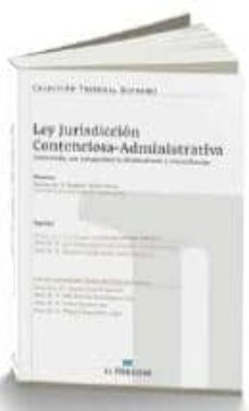 ley reguladora de la jurisdiccion contencioso-administrativa comentada, con jurisprudencia sistematizada y concordancias-9788415145523