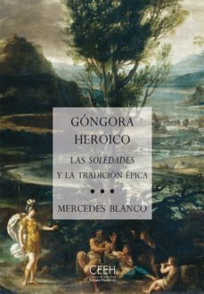 gongora heroico. las soledades y la tradicion epica-9788415245223