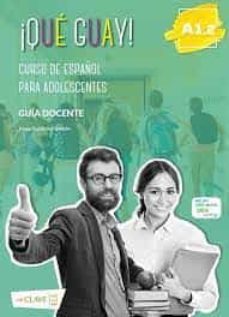 ¡qué guay! a1.2 - guía docente-9788415299523