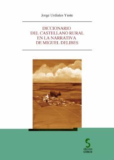 diccionario del castellano rural en la narrativa de miguel delibe s-jorge urdiales yuste-9788415305323
