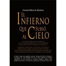 el infierno que subio al cielo-gonzalo ribera de mendoza-9788415344223