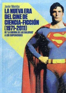 la nueva era del cine de ciencia ficcion (1971-2011). de la guerr a de las galaxias a los superheroes-9788415405023