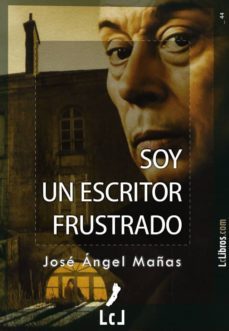 soy un escritor frustrado (ebook)-jose angel mañas-9788415414223