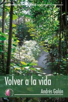 volver a la vida-andres galan-9788415495123