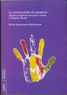 la comunicacion sin palabras. estudio comparativo de gestos usado s en españa y brasil-nilma nascimento dominique-9788415595823