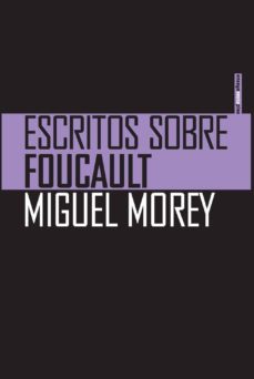 escritos sobre foucault-miguel morey-9788415601623