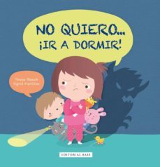 no quiero... ¡ir a dormir!-teresa blanch-9788415706823