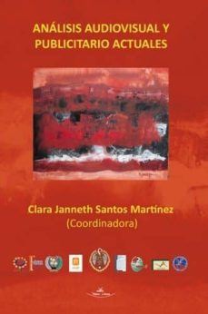analisis audiovisual y publicitario actuales-clara janneth santos martinez-9788415965923