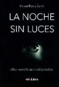 la noche sin luces-manuel rubio garcia-9788416198023