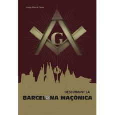 descobrint la barcelona maçonica-josep maria casas-9788416229123