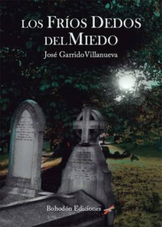los frios dedos del miedo (ebook)-jose garrido villanueva-9788416355723