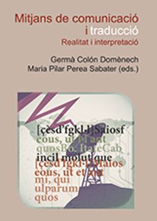 mitjans de comunicacio i traduccio: realitat i interpretacio-germa colon domenech-9788416356423