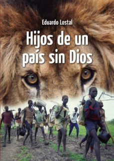 hijos de un pais sin dios-eduardo lostal-9788416386123