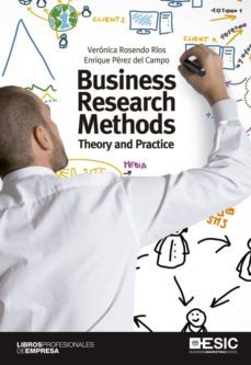 business research methods. theory and practice (ebook)-veronica rosendo rios-enrique perez del campo-9788416701223