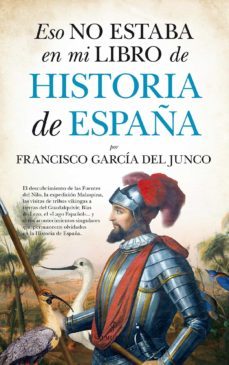 eso no estaba en mi libro de historia de españa (ebook)-francisco garcia del junco-9788416776023