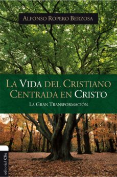 vida del cristiano centrada en cristo (ebook)-alfonso ropero-9788416845323