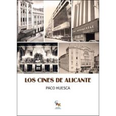 los cines de alicante-paco huesca-9788416900923