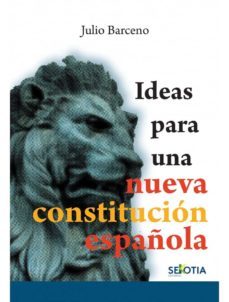 ideas para una nueva constitucion española-julio barceno-9788416921423