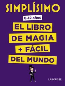 simplisimo: el libro de magia + facil del mundo (8 a 12 años)-9788416984923