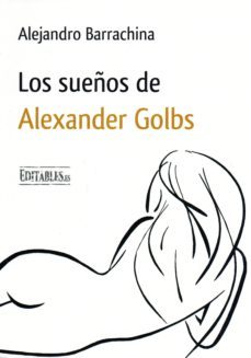 los sueños de alexander golbs-alejandro barrachina-9788417018023