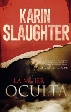 la mujer oculta-karin slaughter-9788417216023