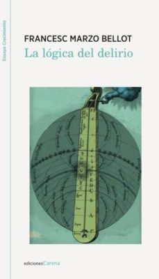 la logica del delirio-francesc marzo bellot-9788417258023