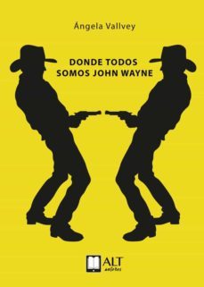 donde todos somos john wayne-angela vallvey-9788417400323