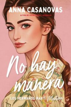 no hay manera (los hermanos marti 5)-anna casanovas-9788417421823