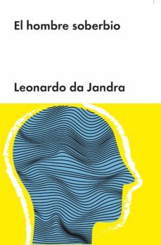 el hombre soberbio (ebook)-leonardo da jandra-9788417893323