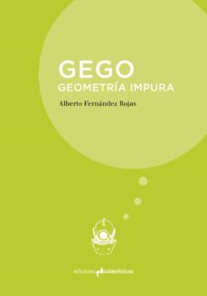 gego. geometria impura-alberto fernandez rojas-9788417905323