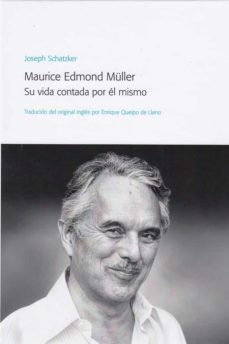 maurice edmond muller. su vida contada por el mismo-joseph schatzker-9788417974923