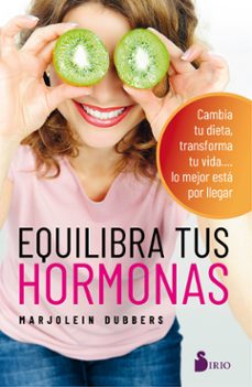 equilibra tus hormonas cambia tu dieta, transforma tu vida lo mejor esta por llegar-marjolein dubbers-9788418000423